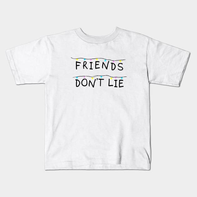 Friends don't lie fairy lights Kids T-Shirt by helengarvey